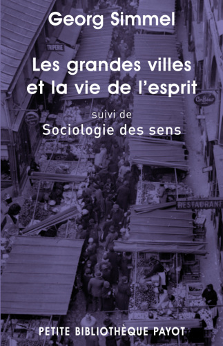 Les grandes villes et la vie de l'esprit, suivi de Sociologie des sens