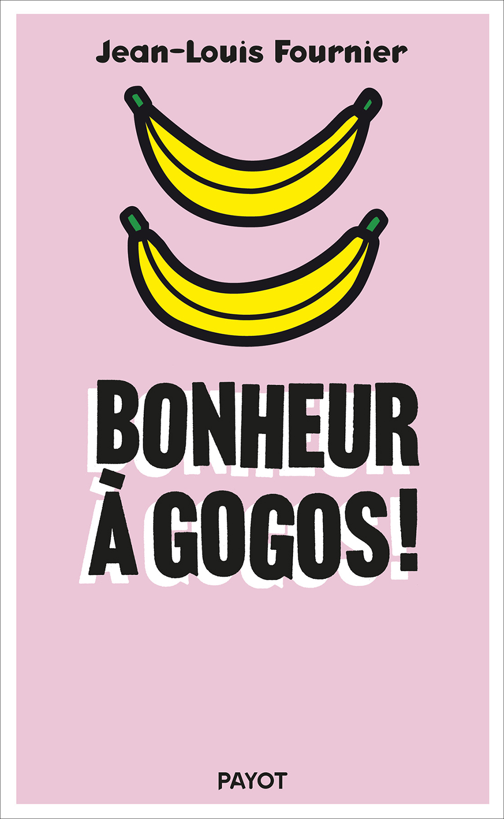 Bonheur à gogos !