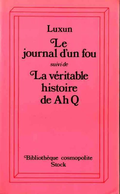 Le journal d'un fou - (Suivi De) La véritable histoire de Ah Q