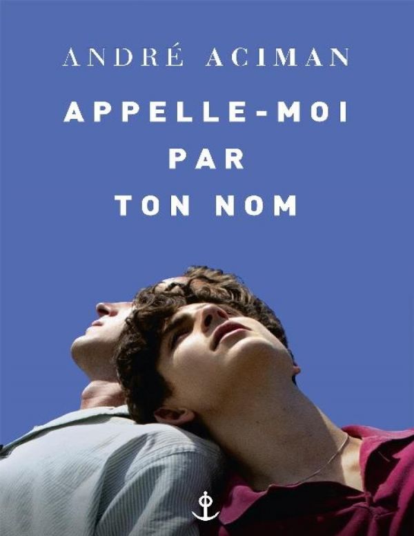 Appelle-moi par ton nom : roman