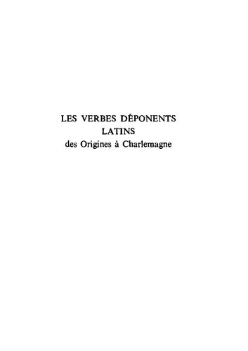 Les verbes déponents latins : des origines à Charlemagne.