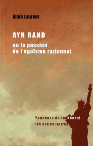 Ayn Rand ou la passion de l'égoïsme rationnel