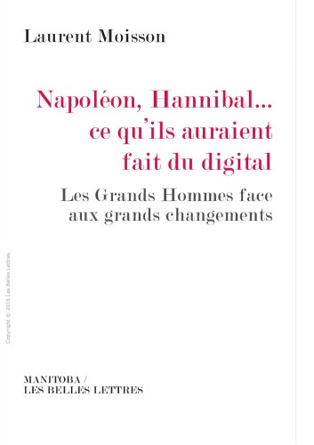 Napoleon, Hannibal...Ce Qu'ils Auraient Fait Du Digital