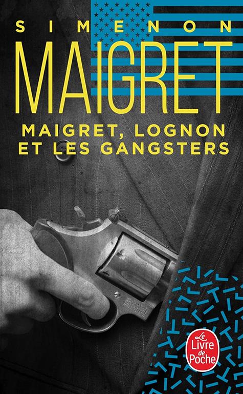 Maigret, Lognon Et les Gangsters (Inspector Maigret Mysteries) (French Edition)