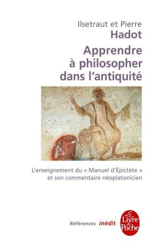 Apprendre a Philosopher Dans L'Antiquite-Inedit