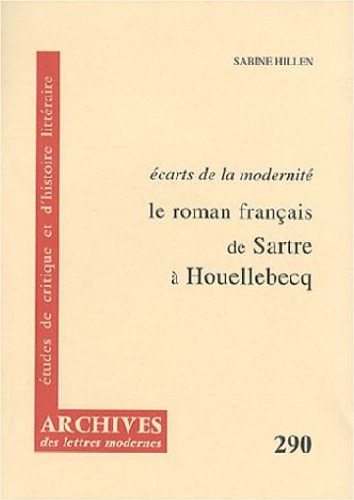 Écarts de la modernité : le roman français de Sartre à Houellebecq