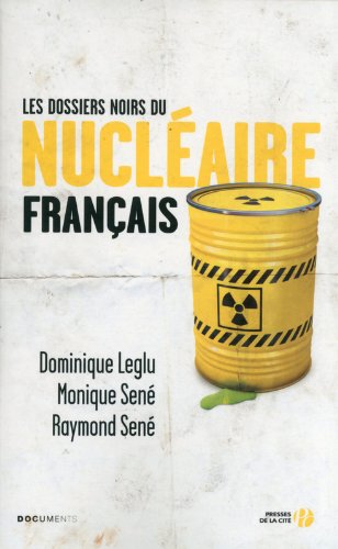 Les dossiers noirs du nucléaire français