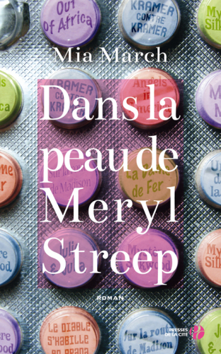 Dans la peau de Meryl Streep : roman