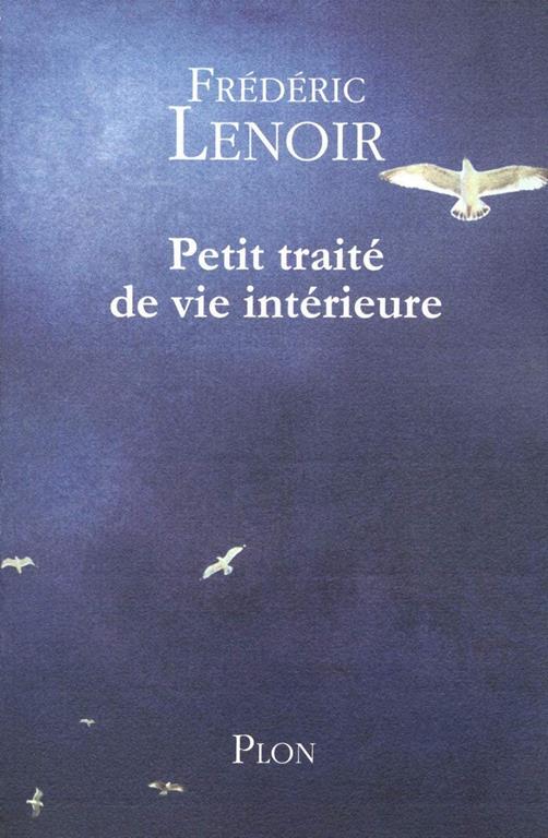 Petit trait&eacute; de vie int&eacute;rieure (French Edition)