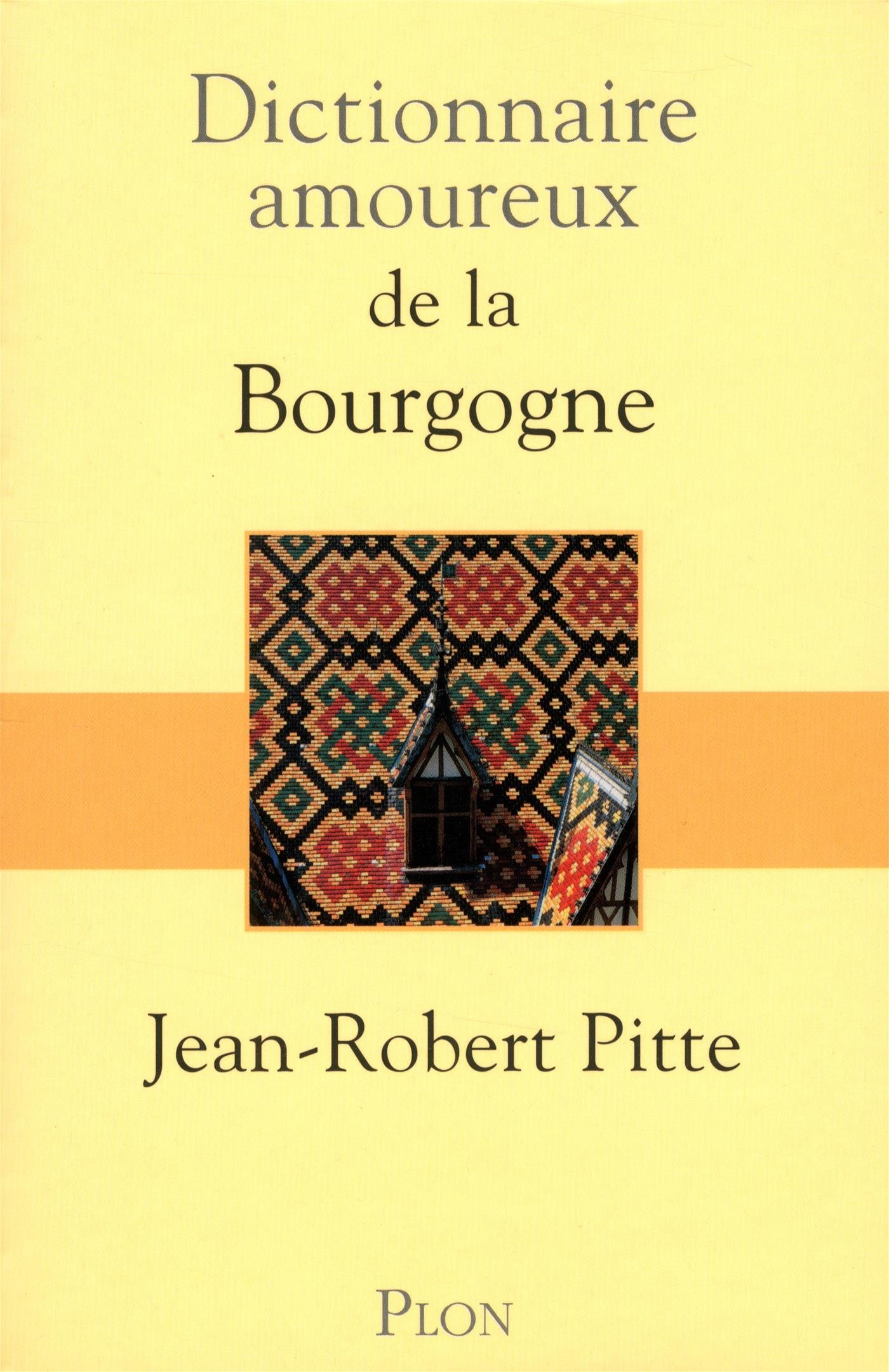 Dictionnaire amoureux de la Bourgogne