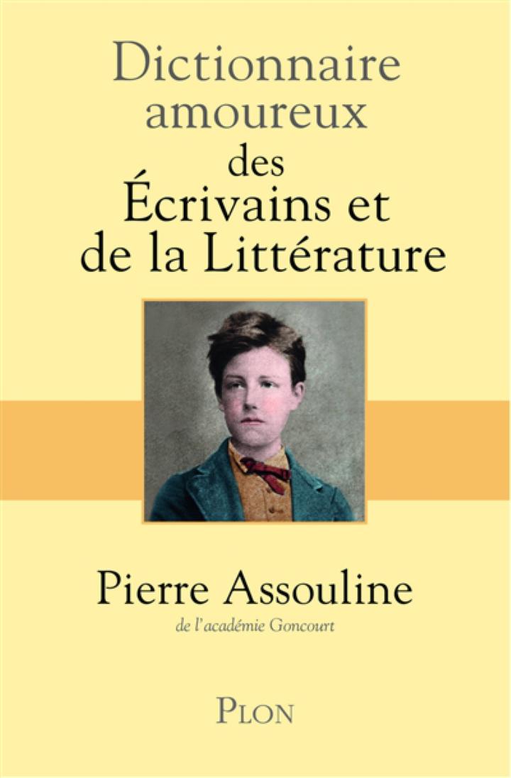 Dictionnaire amoureux des écrivains et de la littérature