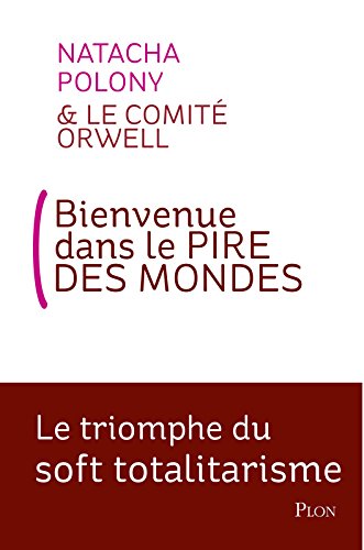 Bienvenue dans le pire des monde - le triomphe du soft totalitarisme