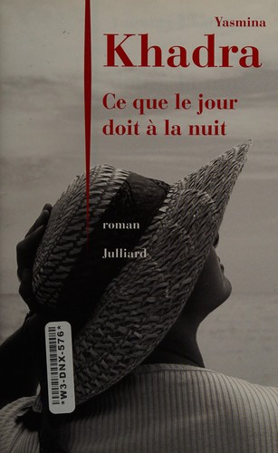 Ce que le jour doit à la nuit : roman