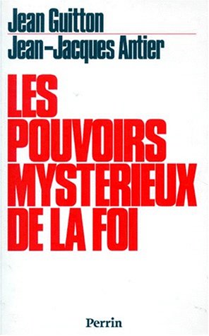 Les pouvoirs mysterieux de la foi