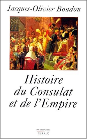 Histoire du Consulat et de l'Empire : chronologie commentée, 1799-1815