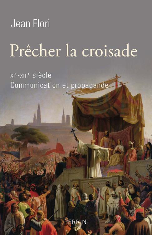 Prêcher la croisade, XIe-XIIIe siècle : communication et propagande