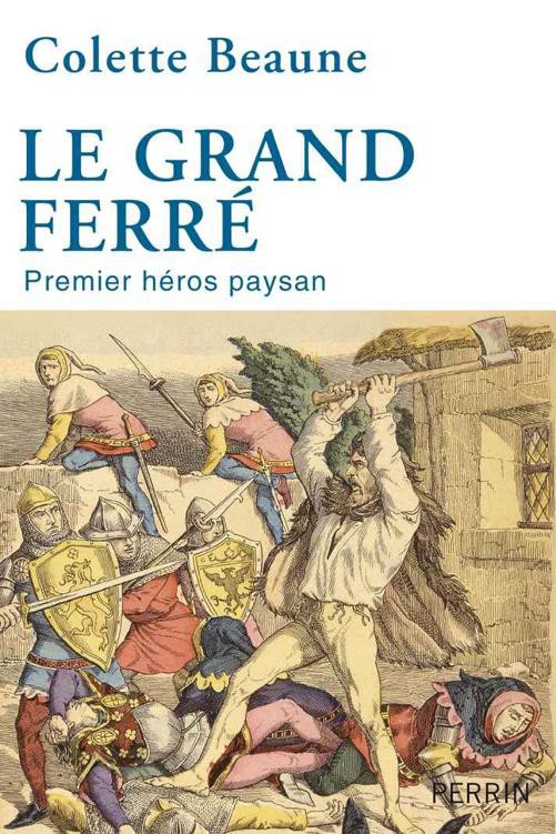 Le Grand Ferré : premier héros paysan