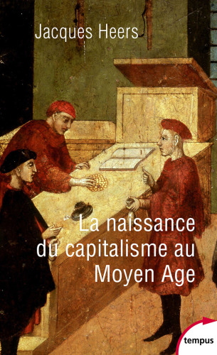 La naissance du capitalisme au Moyen âge : changeurs, usuriers et grands financiers