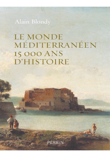 Le monde méditerranéen : 15000 ans d'histoire