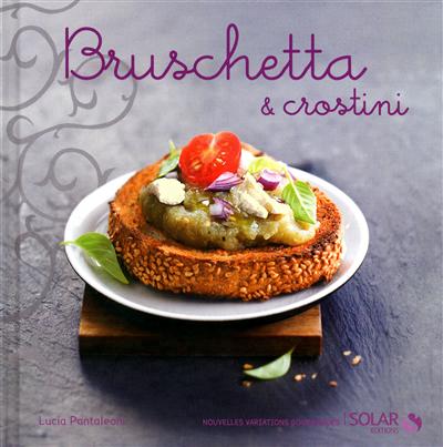 Bruschetta &amp; crostini