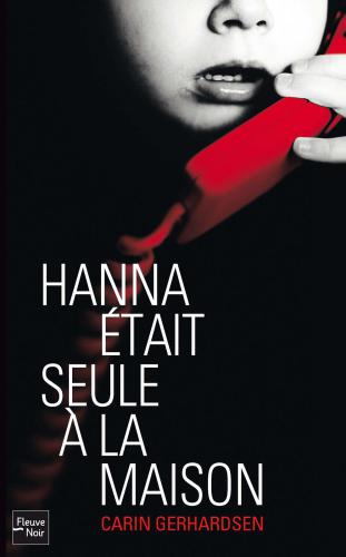 Hanna était seule à la maison