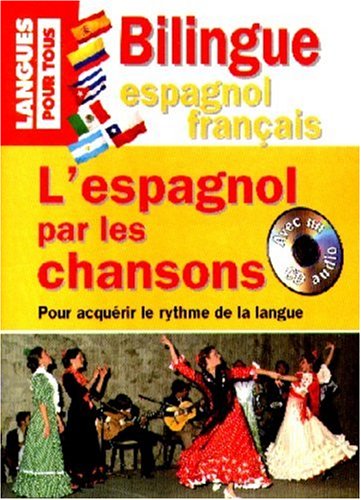 L'espagnol par les chansons = Canciones y ritmos de España e Hispanoamérica