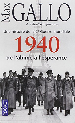 1940, de l´abîme à l´espérance. Une histoire de la 2ème Guerre mondiale