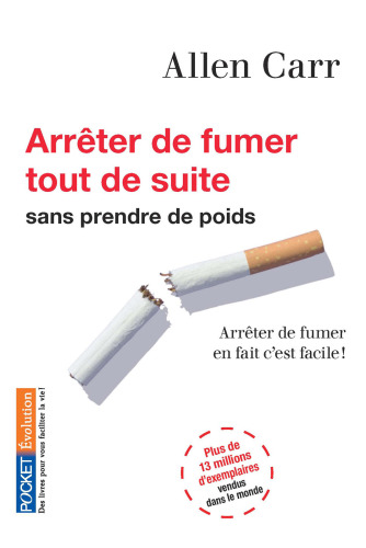 Arrêter de fumer tout de suite : [arrêter de fumer, en fait c'est facile]