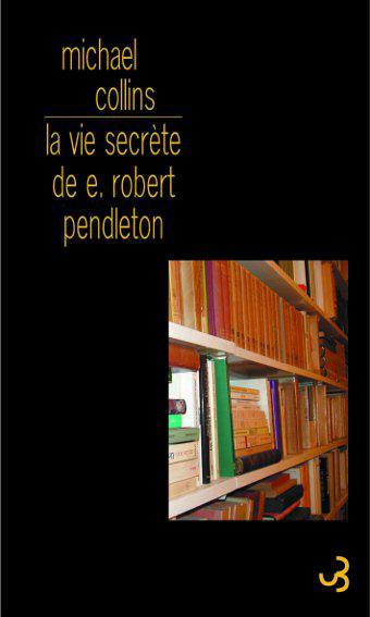 La vie secrète de E. Robert Pendleton