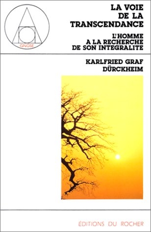 La voie de la transcendance : l'homme à la recherche de son intégralité