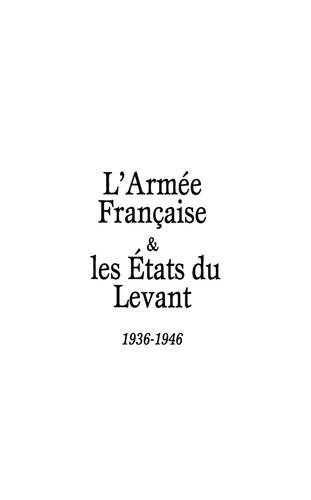 L'armée française et les États du Levant : 1936-1946