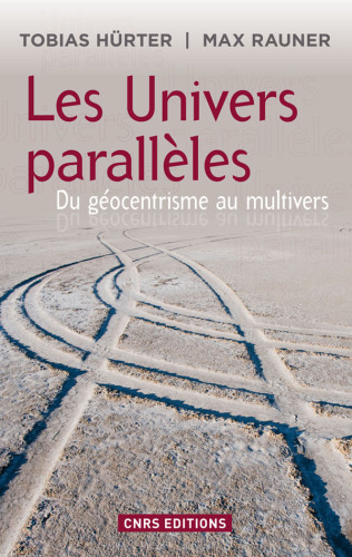 Les univers parallèles : du géocentrisme au multivers