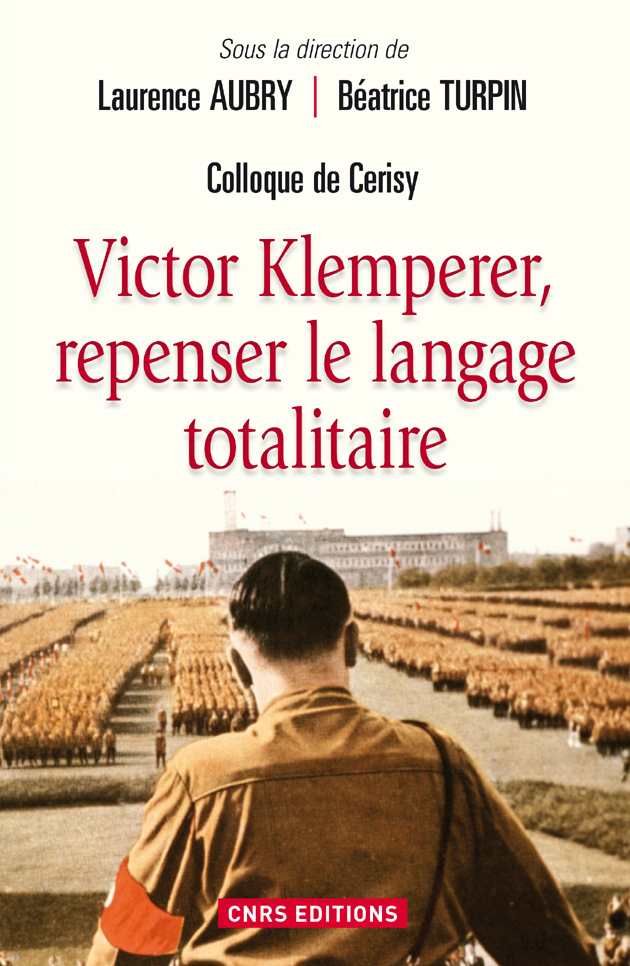 Victor Klemperer : repenser le langage totalitaire