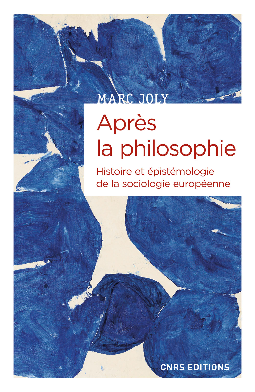 Après la philosophie : histoire et épistémologie de la sociologie européenne