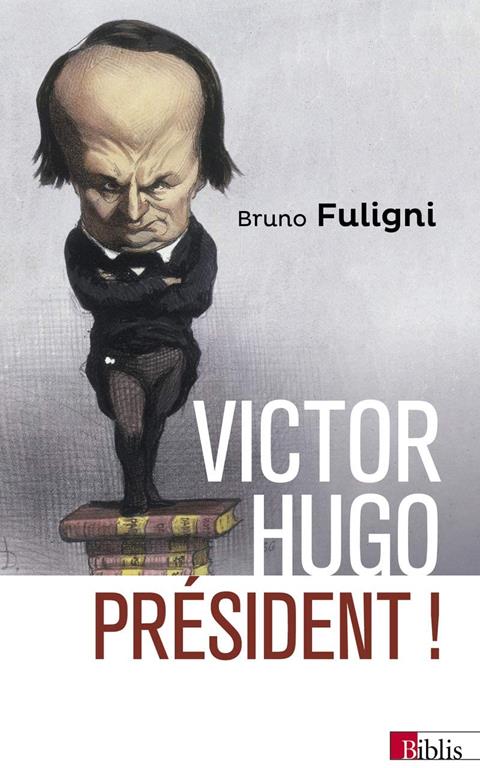 Victor Hugo pr&eacute;sident ! (Biblis) (French Edition)