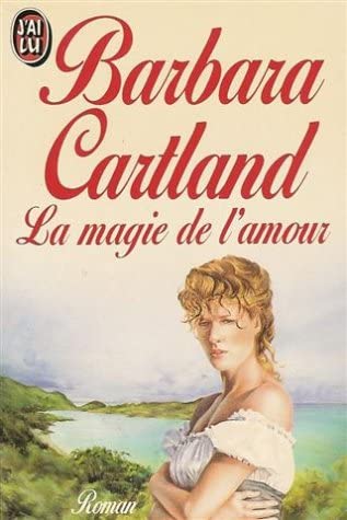 Magie de l'amour (La) (BARBARA CARTLAND)