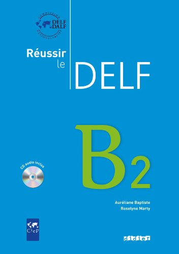 Réussir le DELF B2 &amp; CD Audio