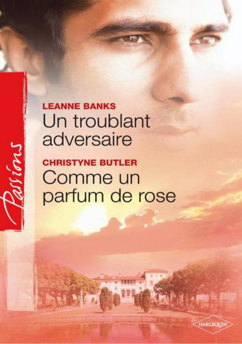 Un troublant adversaire / Comme un parfum de rose