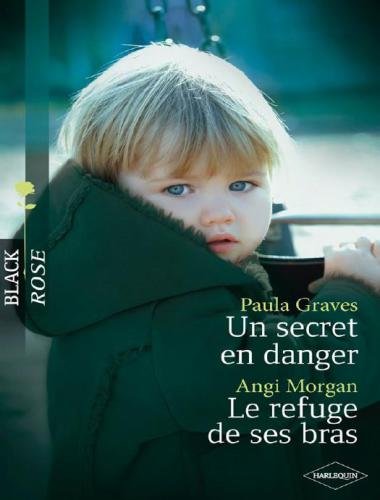 Un Secret En Danger - Le Refuge de Ses Bras