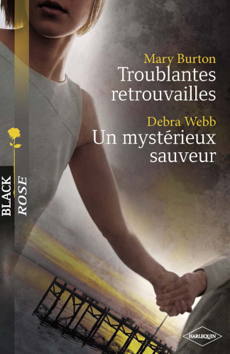 Troublantes Retrouvailles - Un Mysterieux Sauveur