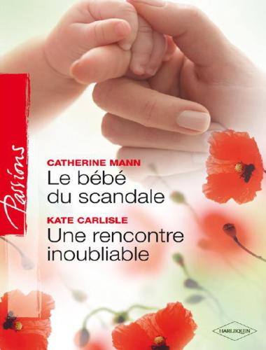 Le Bebe Du Scandale - Une Rencontre Inoubliable