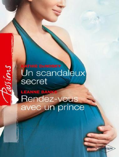 Un scandaleux secret / Rendez-vous avec un prince