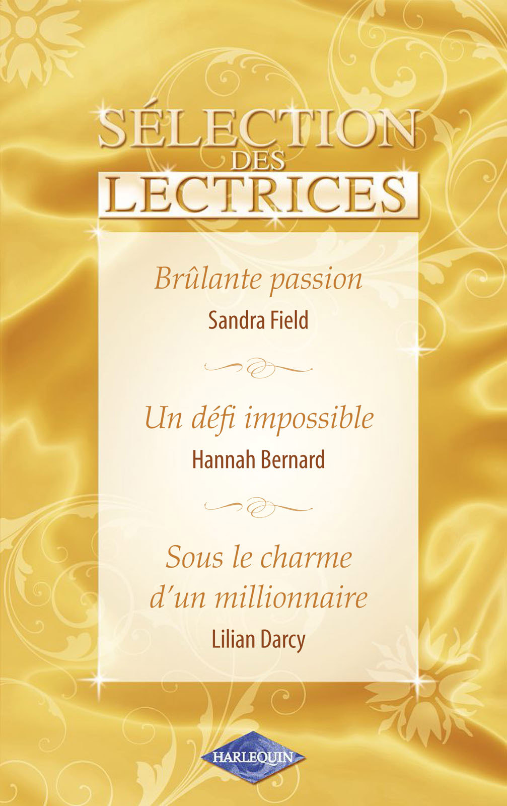 Brûlante passion / Un défi impossible / Sous le charme d'un millionnaire