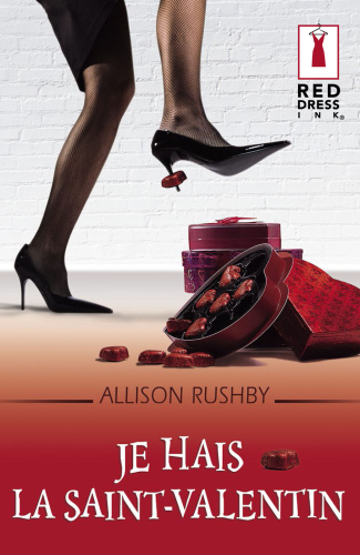 Je Hais La Saint-Valentin (Harlequin Red Dress Ink)