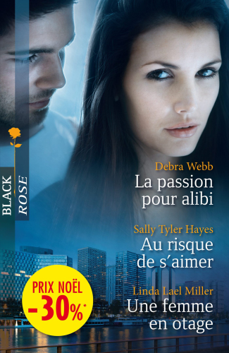 La passion pour alibi / Au risque de s'aimer / Une femme en otage