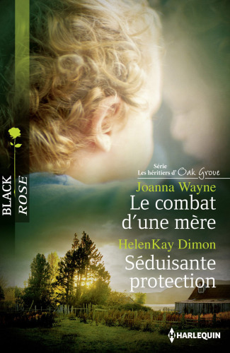 Le combat d'une mère / Séduisante protection (Série Les héritiers d'Oak Grove #2)