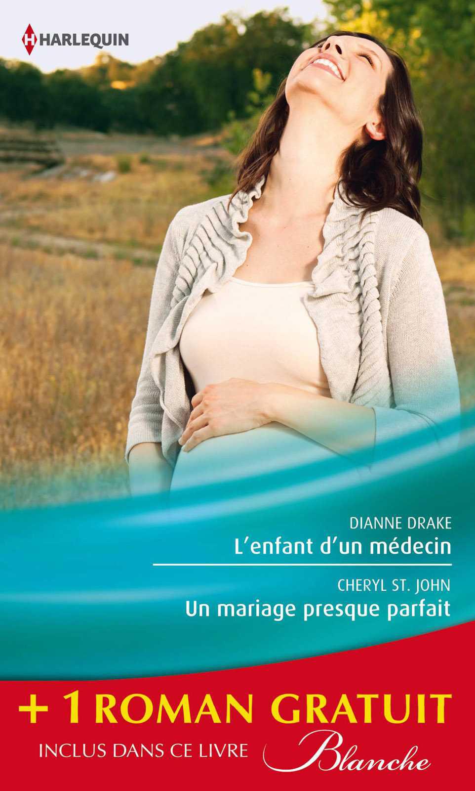 L'Enfant D'Un Medecin - Un Mariage Presque Parfait - Une Femme Determinee
