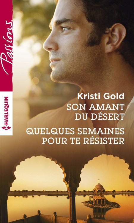 Son Amant Du Desert - Quelques Semaines Pour Te Resister