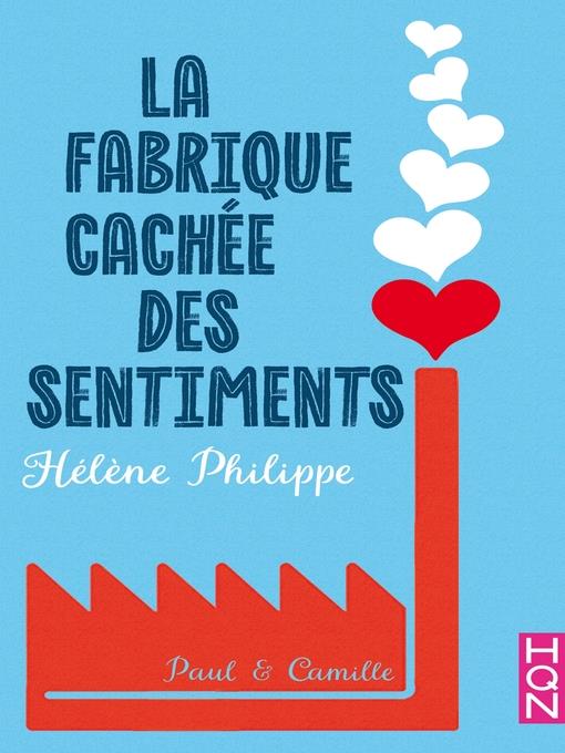 La Fabrique cachée des sentiments 1--Paul et Camille