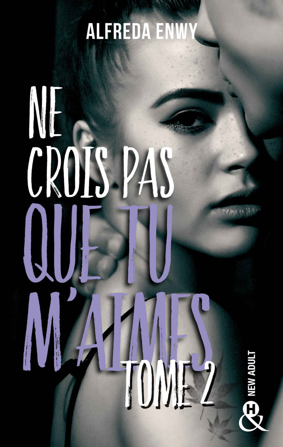 Ne crois pas que tu m'aimes - Tome 2